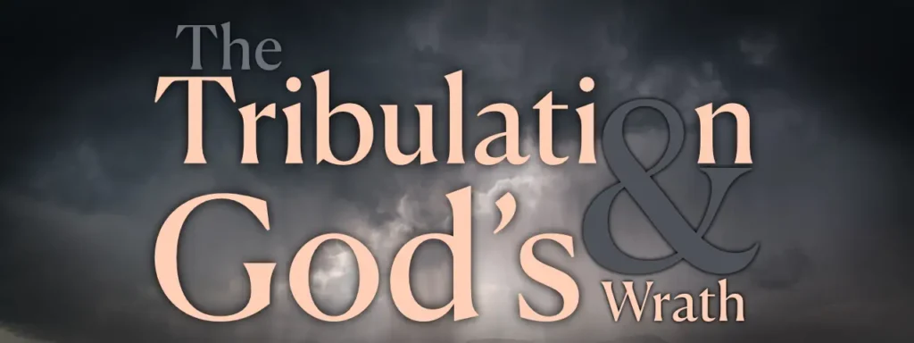 The Tribulation & God's Wrath